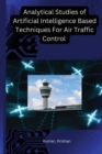 Image for Analytical Studies of Artificial Intelligence Based Techniques For Air Traffic Control