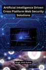 Image for Artificial Intelligence Driven Cross platform Web Security Solutions