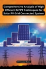 Image for Comprehensive Analysis of High Efficient MPPT Techniques for Solar PV Grid Connected System