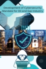 Image for Development of Cybersecurity Mandate for Oil and Gas Industry