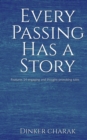 Image for Every Passing Has A Story