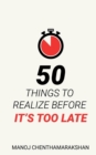 Image for 50 Things to Realize Before it&#39;s Too Late