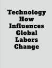 Image for Technology How Influences Global Labors Change