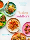 Image for Feeding Toddlers : The Complete Guide to Maintaining Nutrition and Variety with Easy Family Meals: The Complete Guide to Maintaining Nutrition and Variety with Easy Family Meals