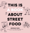 Image for This Is a Book About Street Food