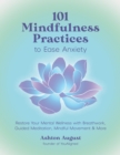 Image for 101 Mindfulness Practices to Ease Anxiety