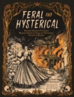 Image for Feral and Hysterical