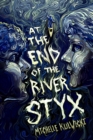 Image for At the End of the River Styx