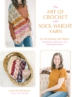 Image for The Art of Crochet with Sock Weight Yarn : 15 Stunning Patterns Inspired by Indie Dyers and Small-Batch Skeins