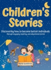 Image for Children&#39;s Stories - Discovering how to become better individuals