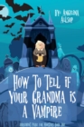 Image for How to Tell if Your Grandma is a Vampire