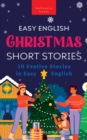 Image for Easy English Christmas Short Stories: 10 Festive Stories in Easy English