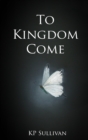 Image for To Kingdom Come