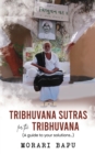 Image for Tribhuvana Sutras for the Tribhuvana - A guide to your solutions