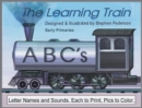 Image for Learning Train - ABC&#39;s: ABC&#39;s: Letter Names and Sounds. Each to Print, Pics to Color