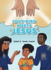 Image for Love&#39;Bird Meets Jesus