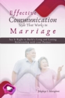Image for Effective Communication Style that works in Marriage: Say it Right to Build a Long and Lasting Relationship with your partner
