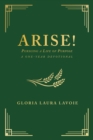Image for Arise! Pursuing a Life of Purpose: A One-Year Devotional