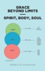 Image for Grace Beyond Limits - Spirit, Body, Soul