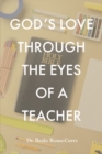 Image for God&#39;s Love Through the Eyes of a Teacher