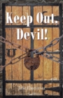 Image for Keep Out, Devil!