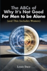 Image for ABCs of Why It&#39;s Not Good For Men to be Alone (and This Includes Women)