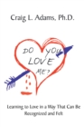 Image for Do You Love Me?: Learning to Love in a Way That Can Be Recognized and Felt