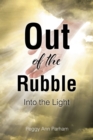 Image for Out of the Rubble Into the Light