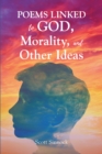 Image for Poems Linked to GOD, Mortality and Other Ideas