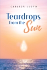 Image for Teardrops from the Sun