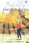 Image for Boldly Encouraged: A Personal Journey of Faith and Hope