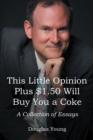 Image for This Little Opinion Plus $1.50 Will Buy You a Coke: A Collection of Essays