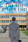 Image for Till the Bitter End