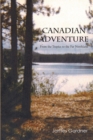 Image for Canadian Adventure: From the Tropics to the Far Northland