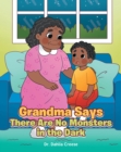 Image for Grandma Says There Are No Monsters in the Dark