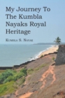 Image for My Journey To The Kumbla Nayaks Royal Heritage