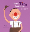 Image for How Tito Loses His Nose