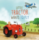 Image for Little Tractor Wants to Fly