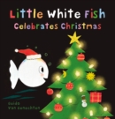 Image for Little White Fish Celebrates Christmas