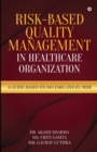 Image for Risk-Based Quality Management in Healthcare Organization : A Guide based on ISO 13485 and EU MDR