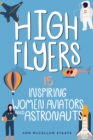 Image for High Flyers : 15 Inspiring Women Aviators and Astronauts