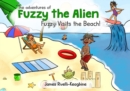 Image for adventures of Fuzzy the Alien - Fuzzy Visits the Beach!
