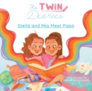 Image for The Twin Diaries - Stella and Mia Meet Papa