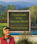 Image for Crossroads of the Natural World: Exploring North Carolina With Tom Earnhardt