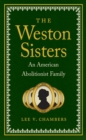 Image for The Weston sisters: an American abolitionist family