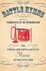 Image for Battle Hymns: The Power and Popularity of Music in the Civil War