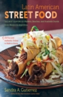 Image for Latin American Street Food: The Best Flavors of Markets, Beaches, and Roadside Stands from Mexico to Argentina
