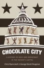 Image for Chocolate City: A History of Race and Democracy in the Nation&#39;s Capital