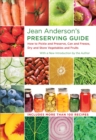 Image for Jean Anderson&#39;s Preserving Guide: How to Pickle and Preserve, Can and Freeze, Dry and Store Vegetables and Fruits