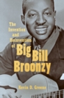Image for The Invention and Reinvention of Big Bill Broonzy